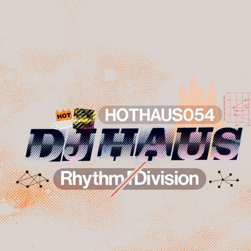 DJ Haus – Rhythm Division [HOTHAUS054]